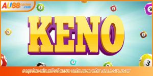 5 Lợi Ích Của Xổ Số Keno Trên AU88 Nên Tham Gia Ngay