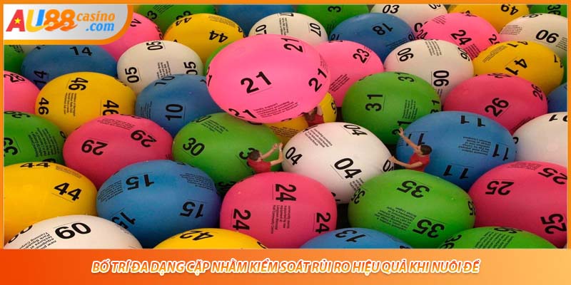 Bố trí đa dạng cặp nhằm kiểm soát rủi ro hiệu quả khi nuôi đề.